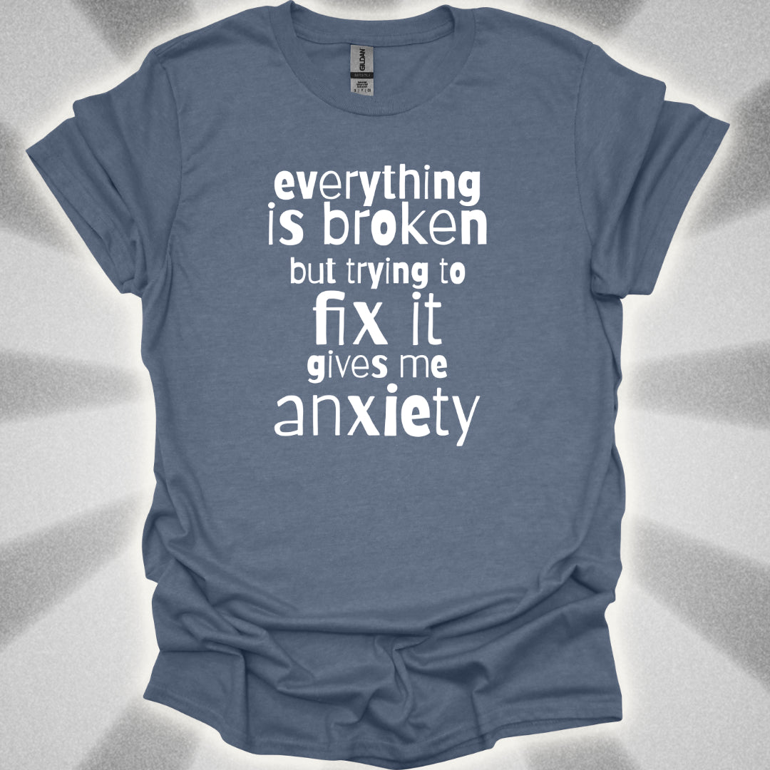 Everything Is Broken T-Shirt