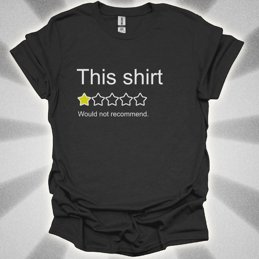 Would Not Recommend This T-Shirt
