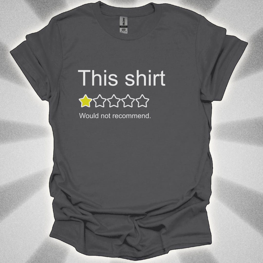 Would Not Recommend This T-Shirt