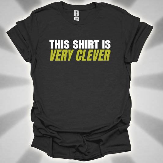 This Shirt Is Very Clever Absurd Humor Shirt
