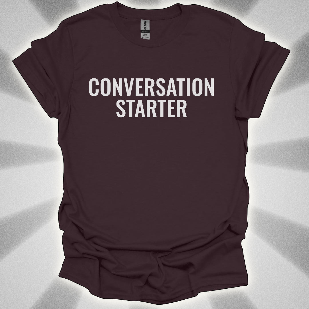 Conversation Starter T-Shirt