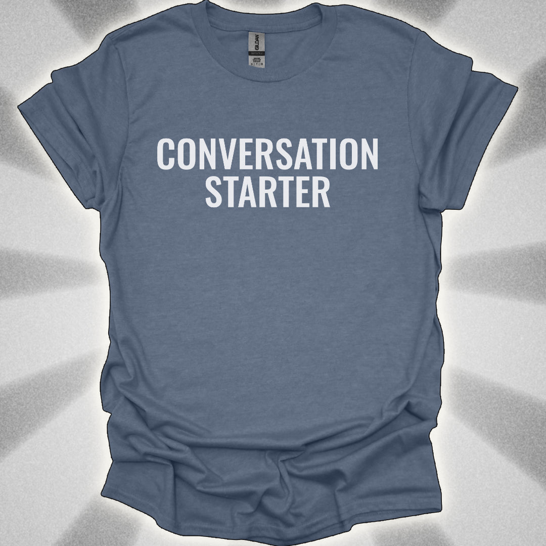 Conversation Starter T-Shirt