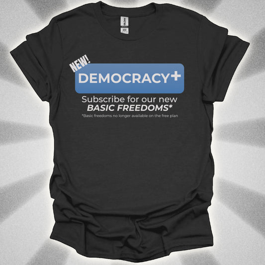 Democracy+ Premium Tee: Freedom Reinvented!
