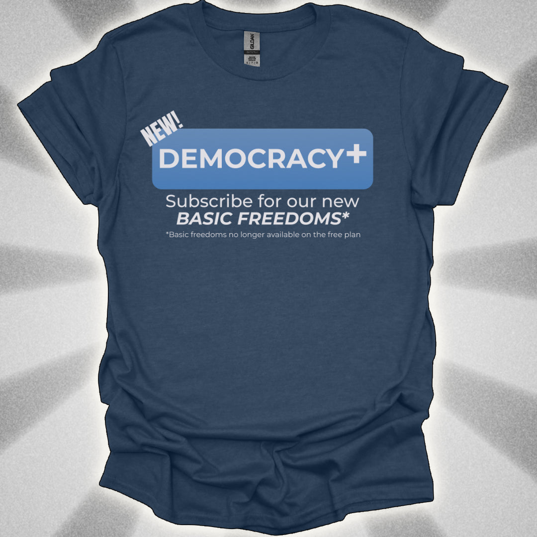 Democracy+ Premium Tee: Freedom Reinvented!