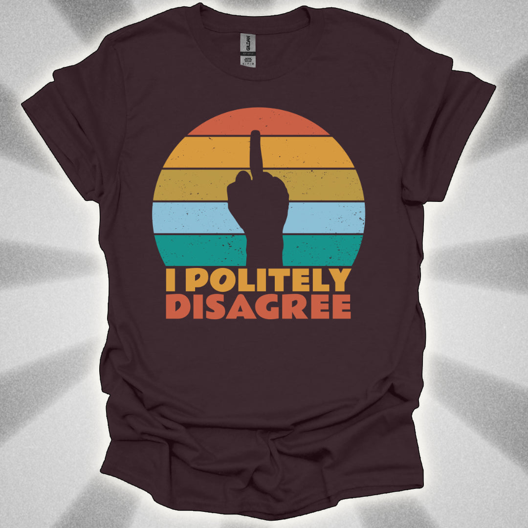 I POLITELY DISAGREE (Middle Finger) t-shirt