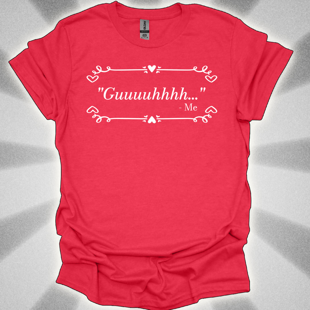 Guhhhhhhhh…The Universal Exhaustion Shirt