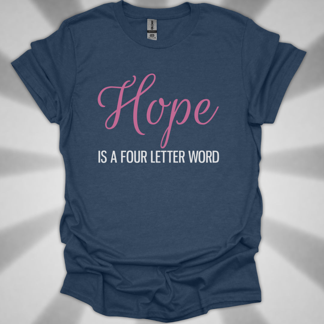 Hope is a Four Letter Word Unisex T-Shirt