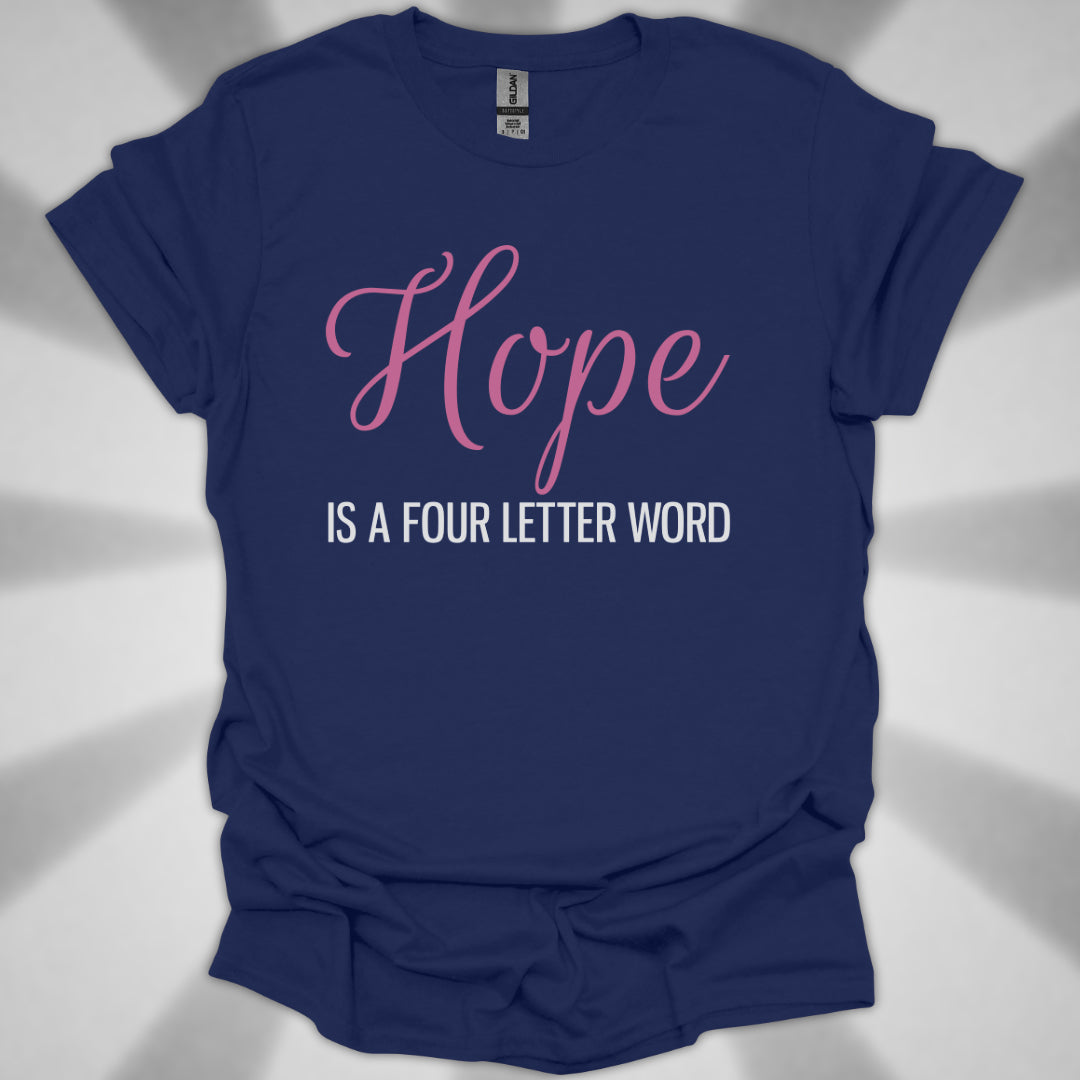 Hope is a Four Letter Word Unisex T-Shirt