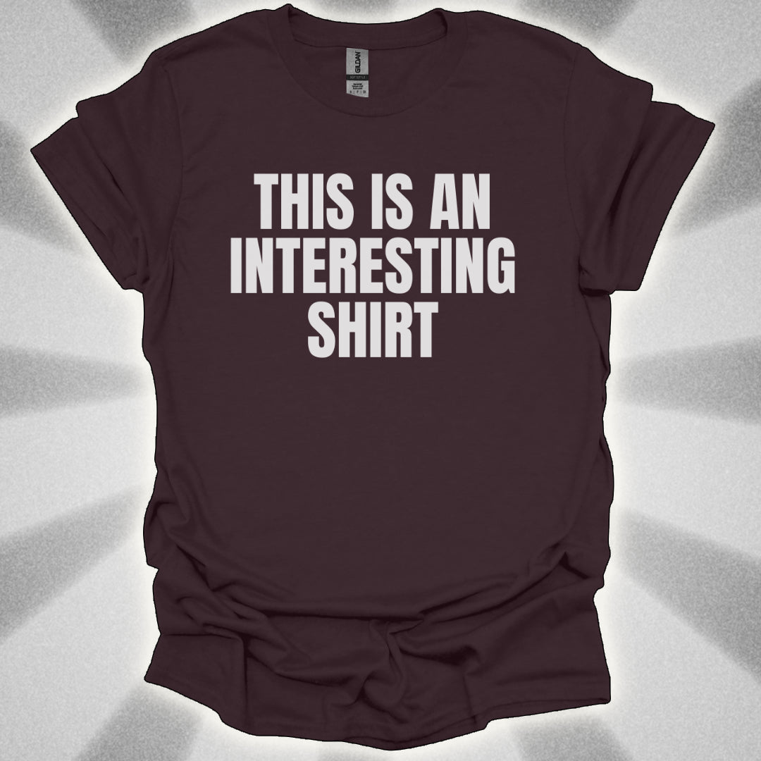 This Is an Interesting Shirt