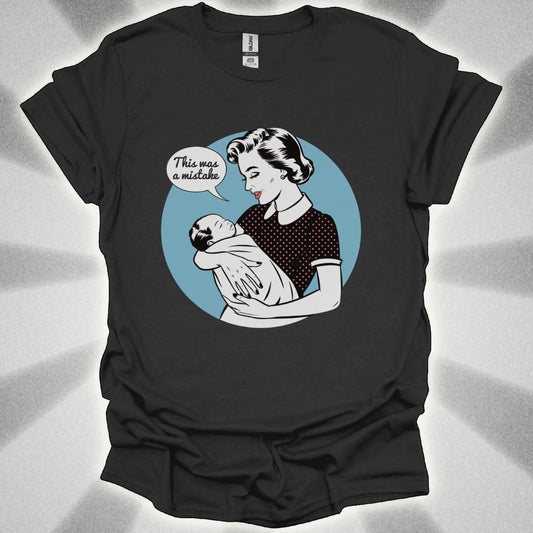 This Was a Mistake Anti-Child T-Shirt