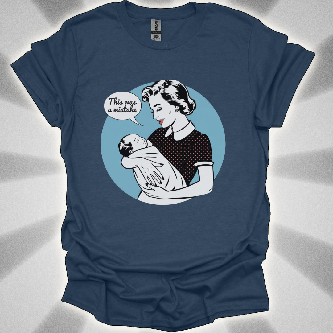 This Was a Mistake Anti-Child T-Shirt