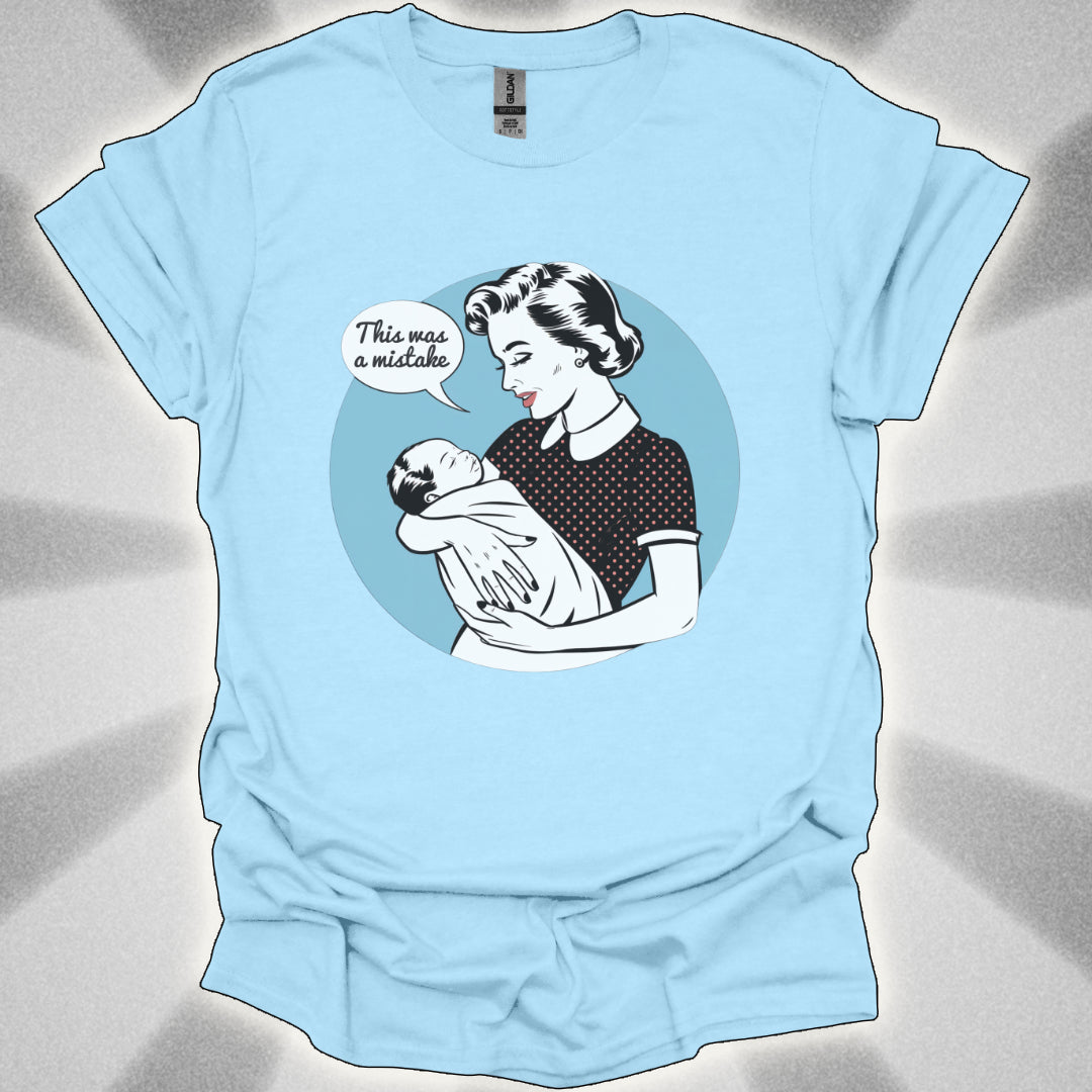 This Was a Mistake Anti-Child T-Shirt