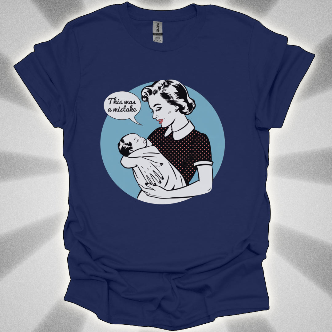 This Was a Mistake Anti-Child T-Shirt