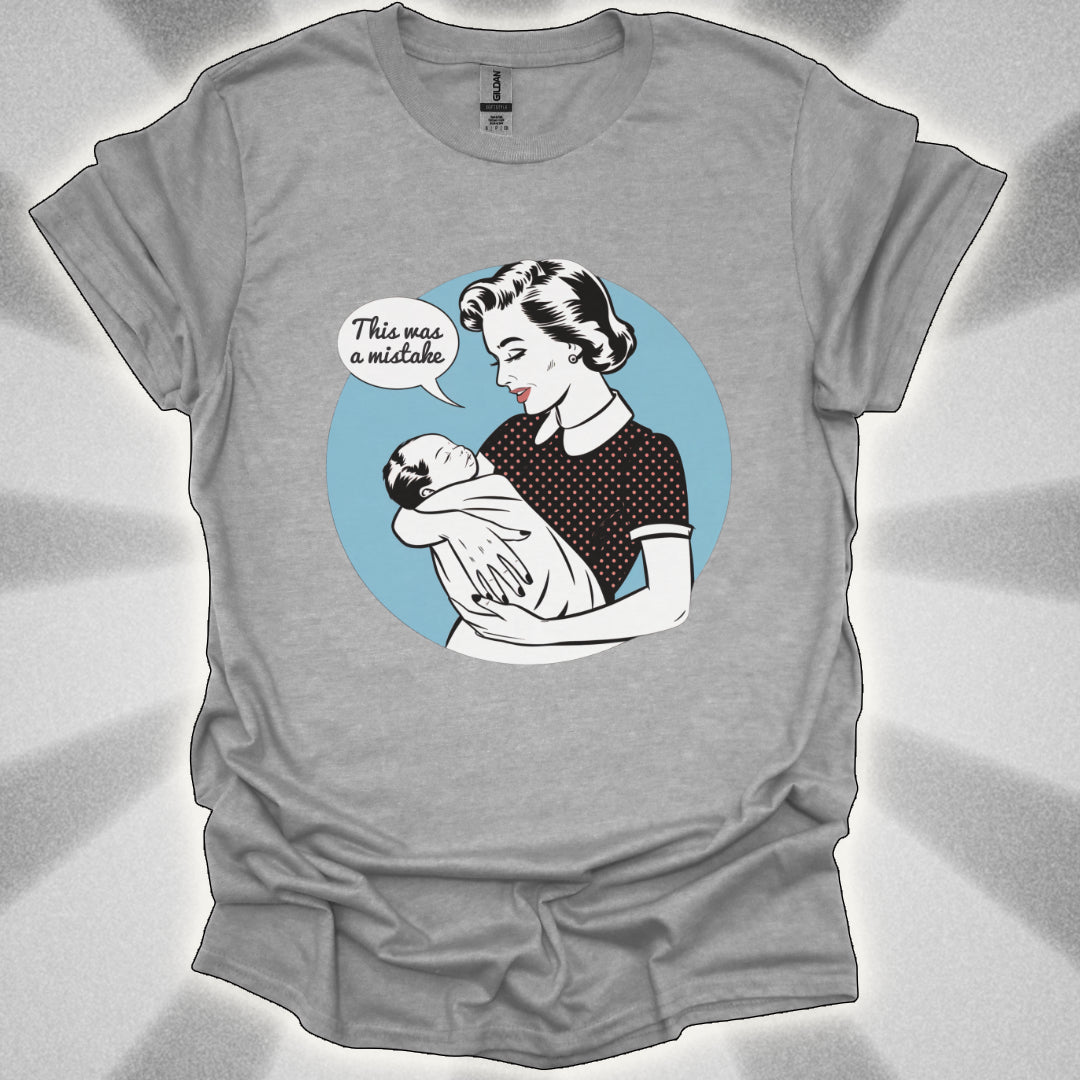 This Was a Mistake Anti-Child T-Shirt