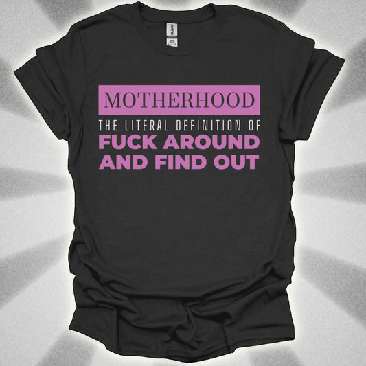 Motherhood: ‘Fuck Around and Find Out’ Shirt