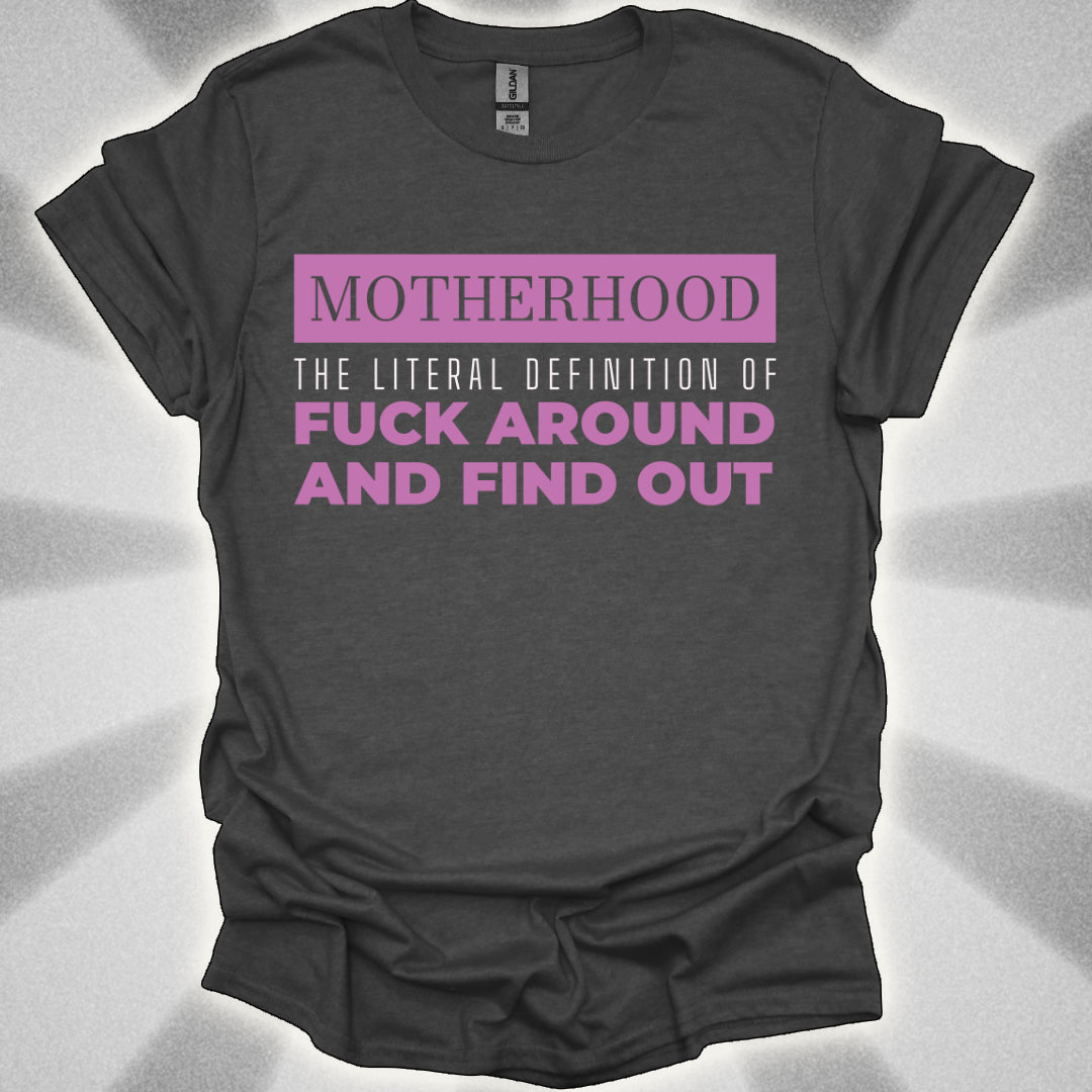 Motherhood: ‘Fuck Around and Find Out’ Shirt