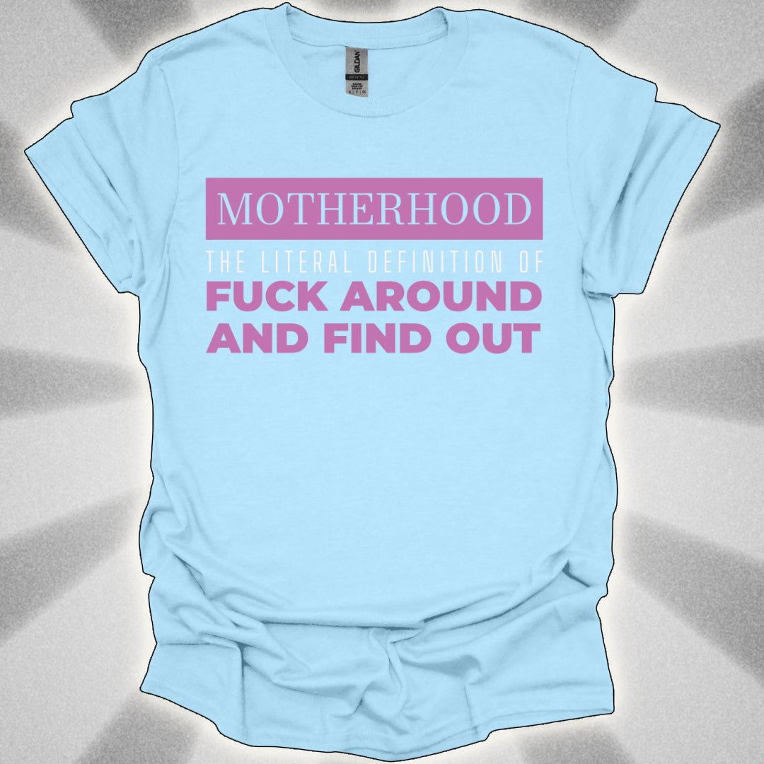 Motherhood: ‘Fuck Around and Find Out’ Shirt