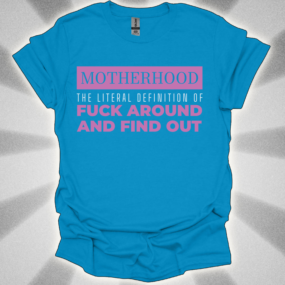 Motherhood: ‘Fuck Around and Find Out’ Shirt