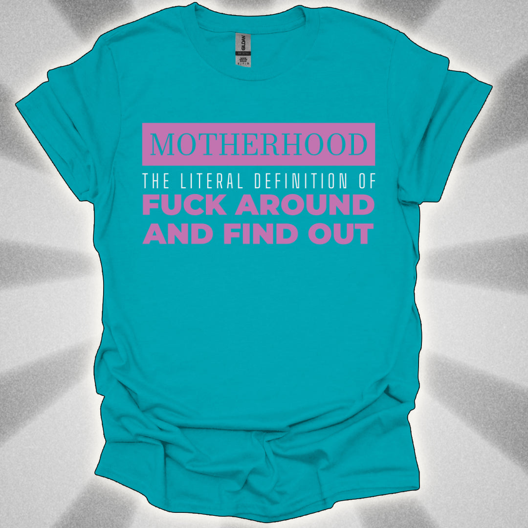 Motherhood: ‘Fuck Around and Find Out’ Shirt