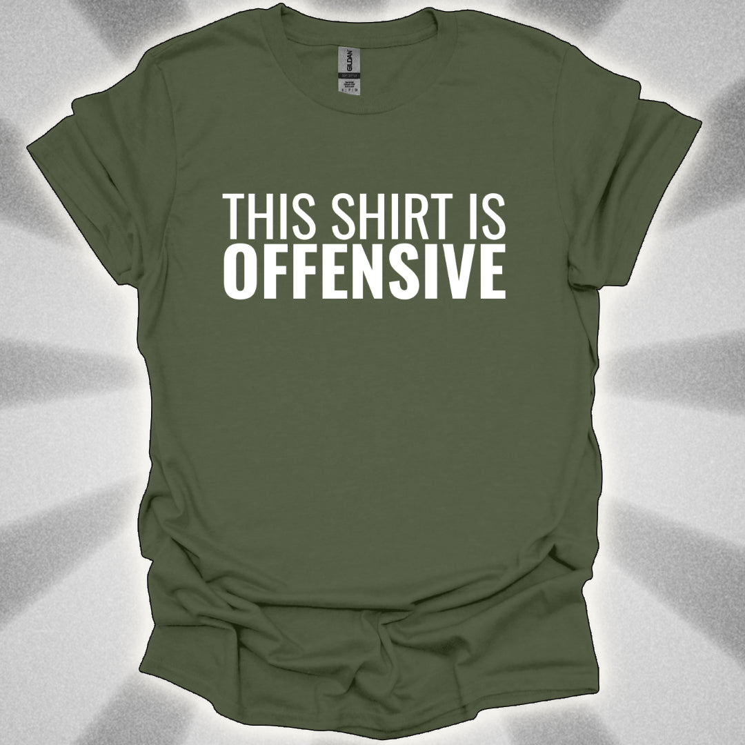 This Shirt is OFFENSIVE