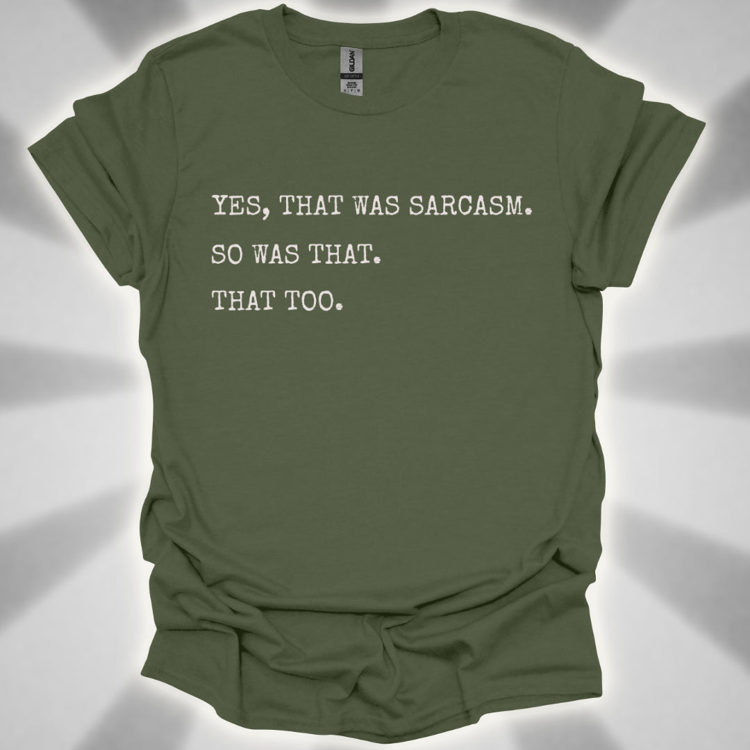 Yes, That Was Sarcasm Tee