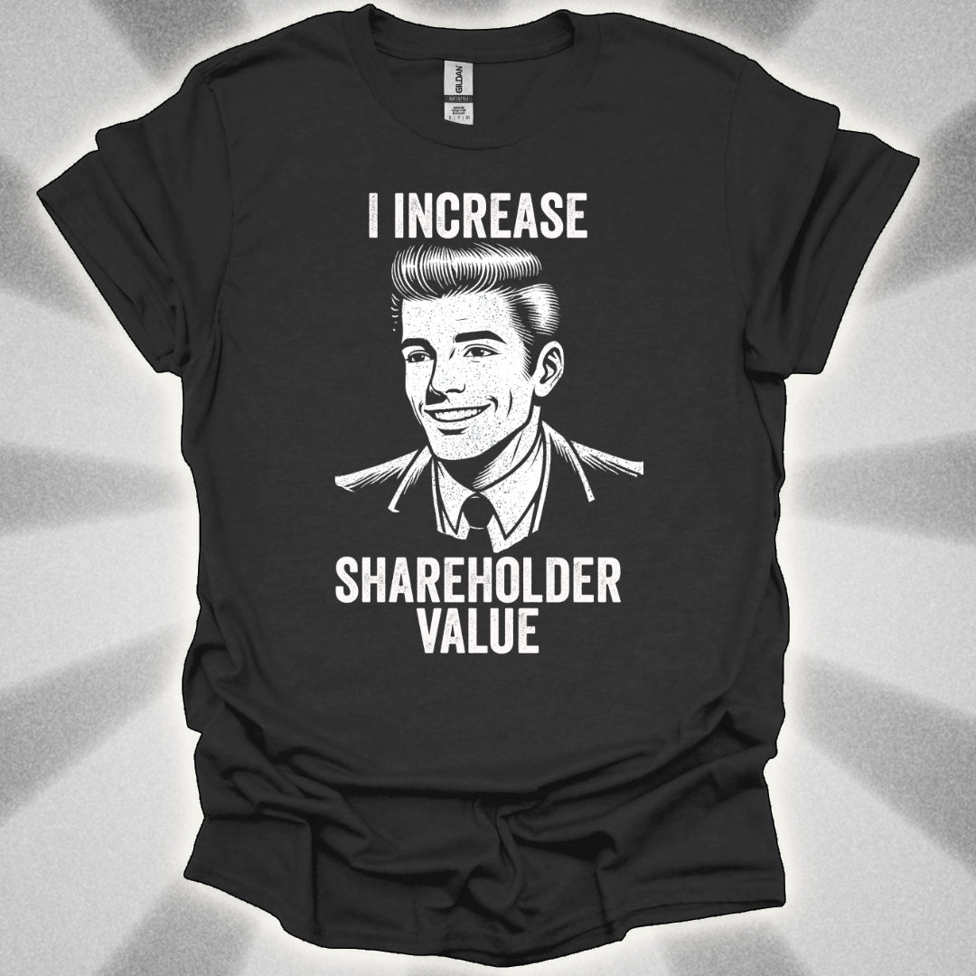 I Increase Shareholder Value Retro Business Satire Shirt