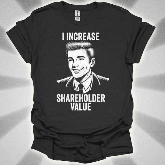 I Increase Shareholder Value Retro Business Satire Shirt