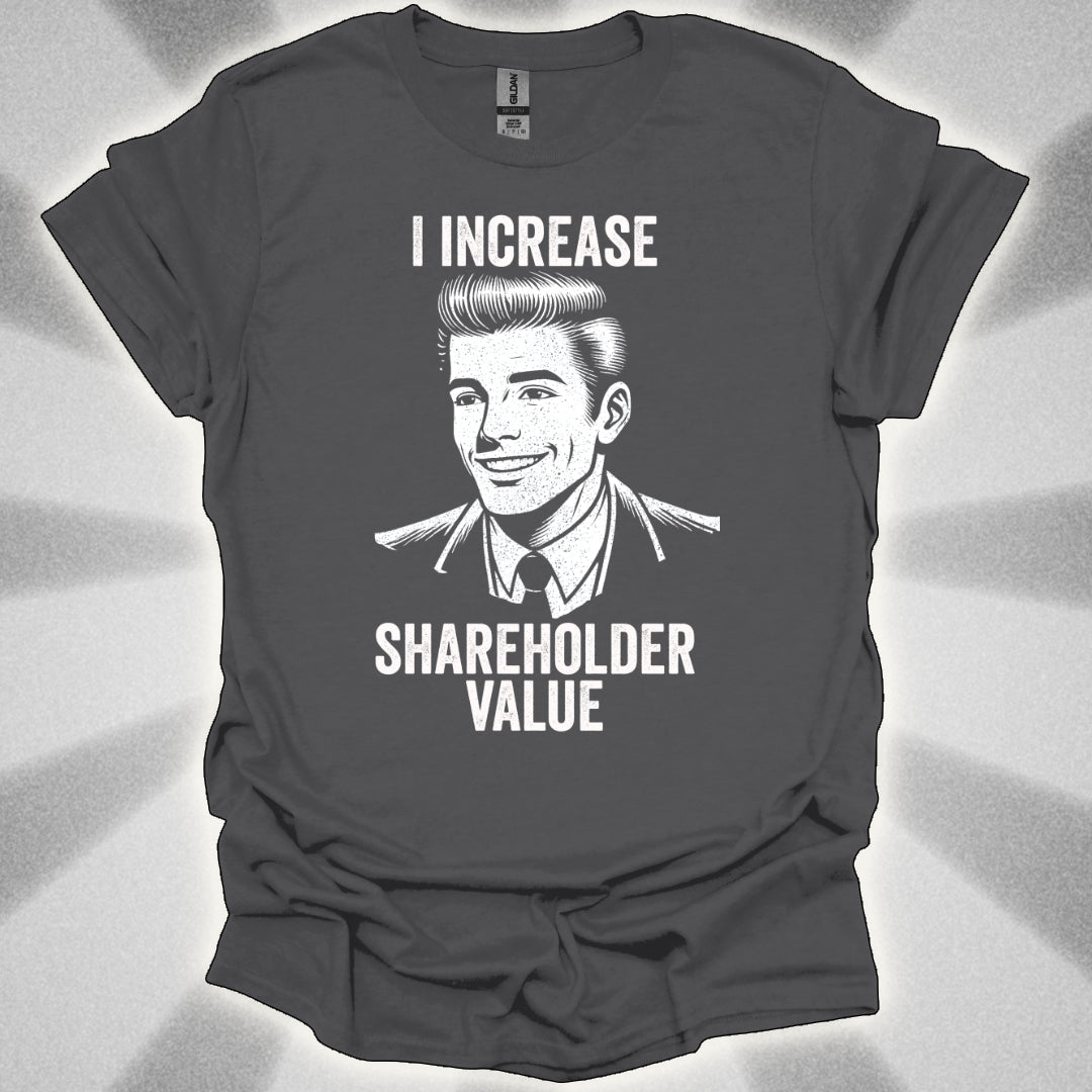 I Increase Shareholder Value Retro Business Satire Shirt