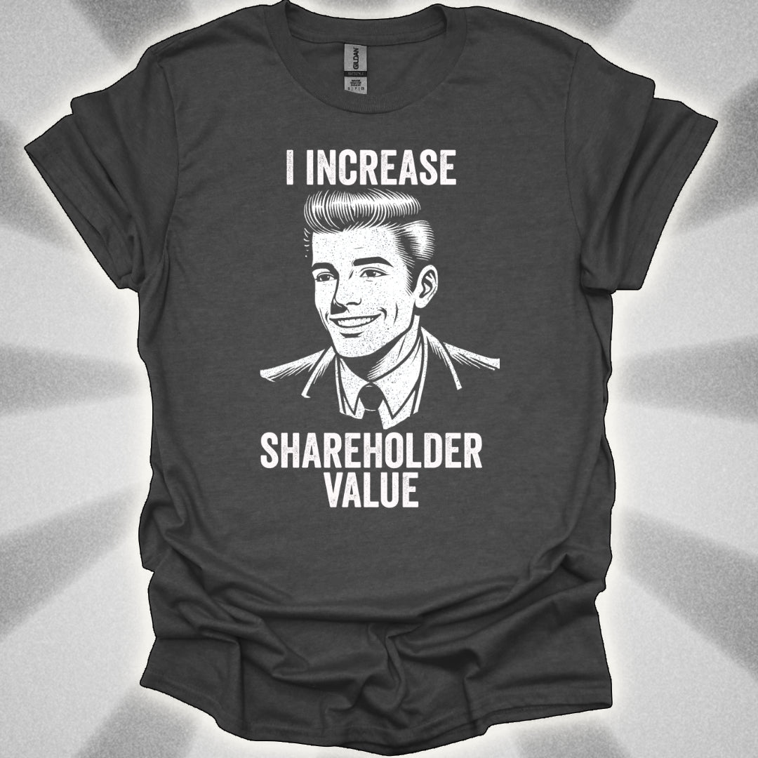 I Increase Shareholder Value Retro Business Satire Shirt