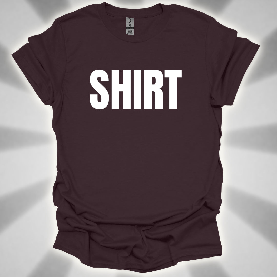 “Shirt” The Most Important Shirt You’ll Ever Own