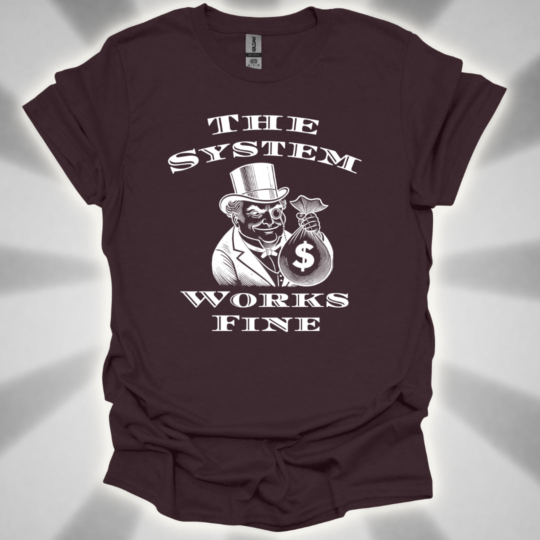 The System Works Fine Satire T-Shirt
