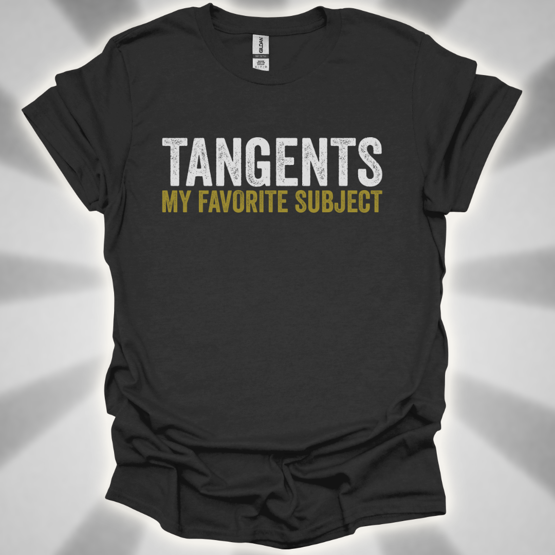 Tangents: My Favorite Subject Shirt