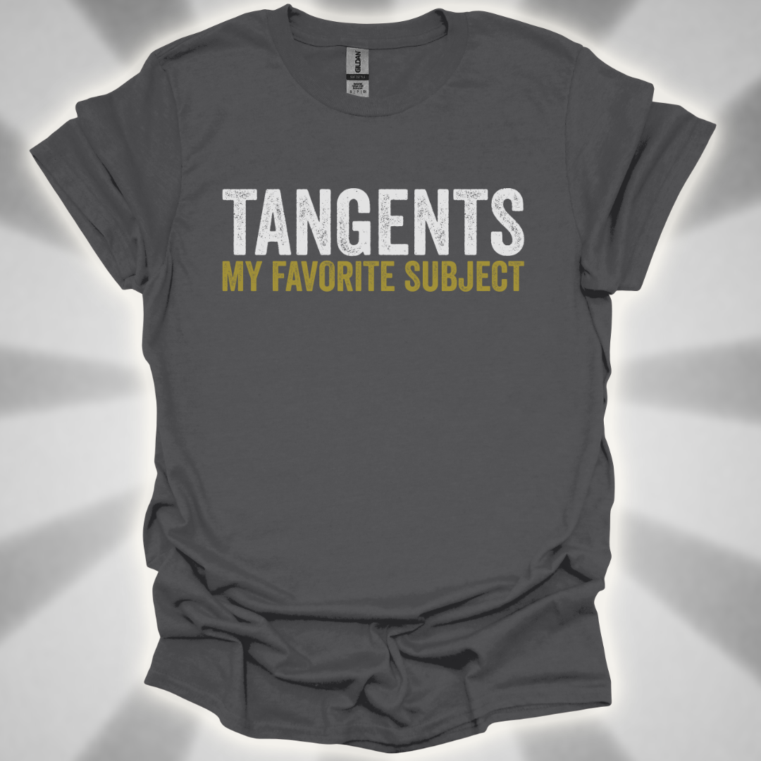 Tangents: My Favorite Subject Shirt