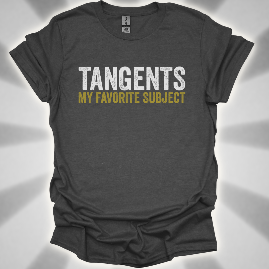Tangents: My Favorite Subject Shirt