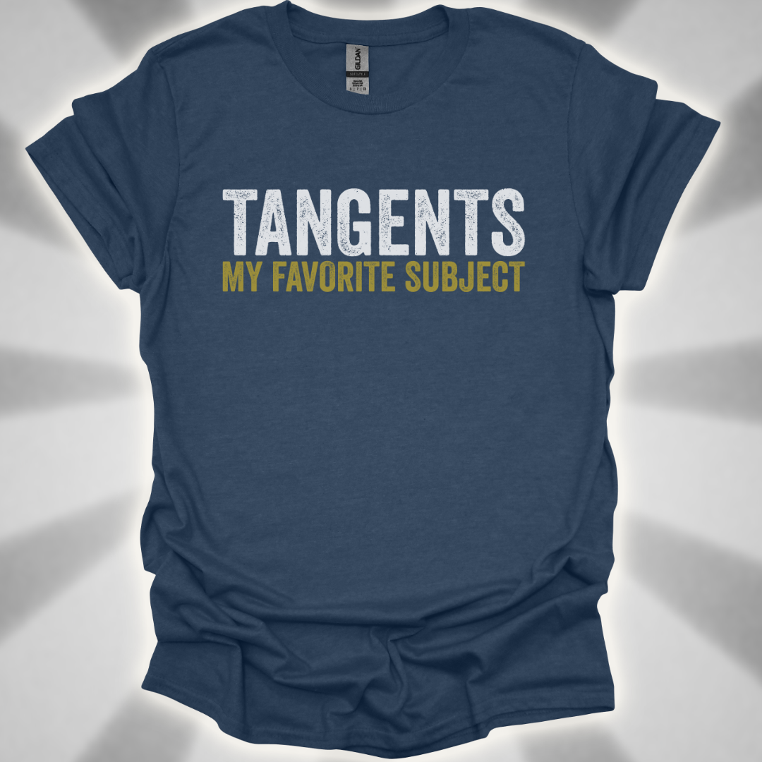 Tangents: My Favorite Subject Shirt
