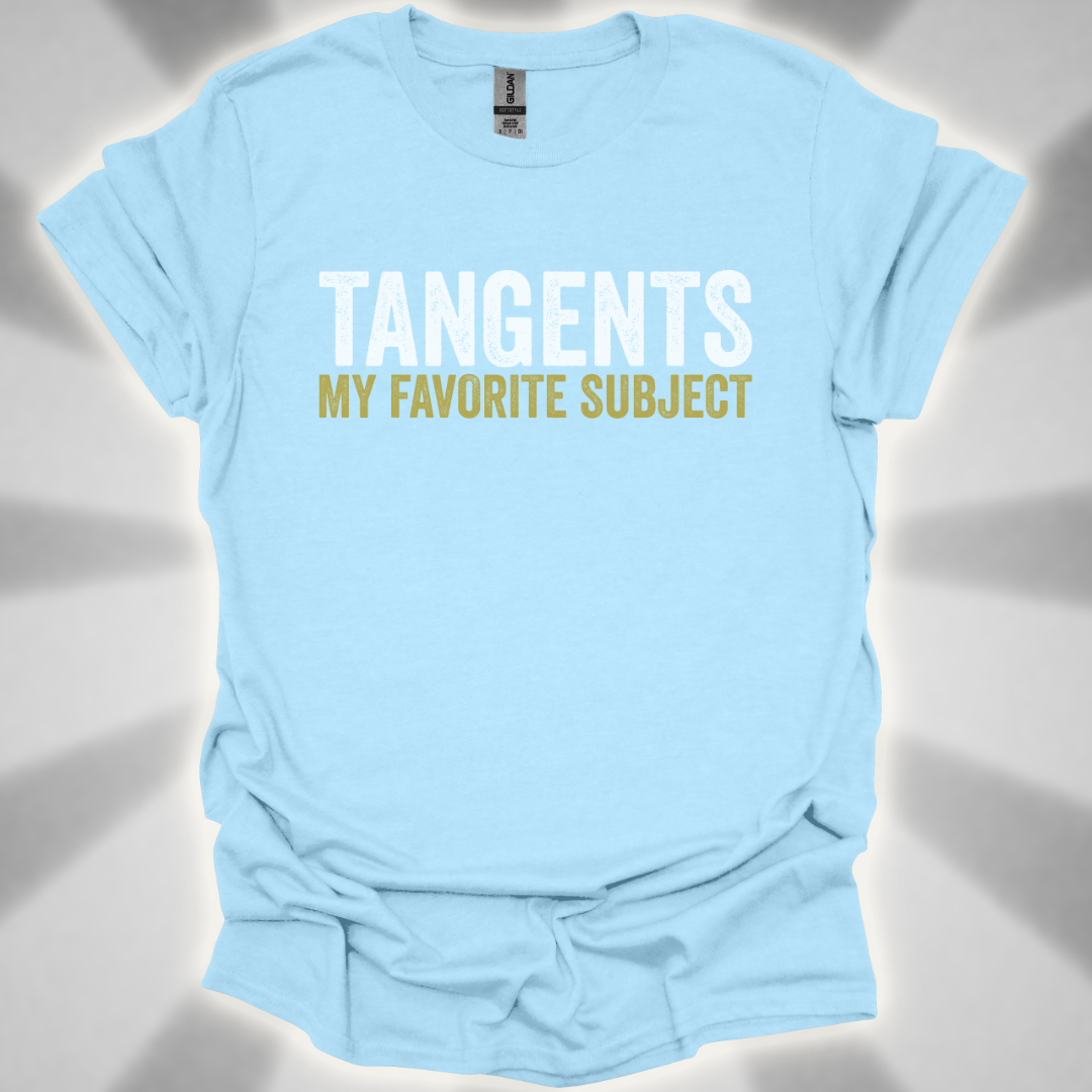 Tangents: My Favorite Subject Shirt