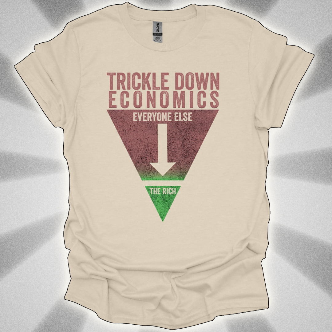 Trickle Down Economics Satirical Shirt