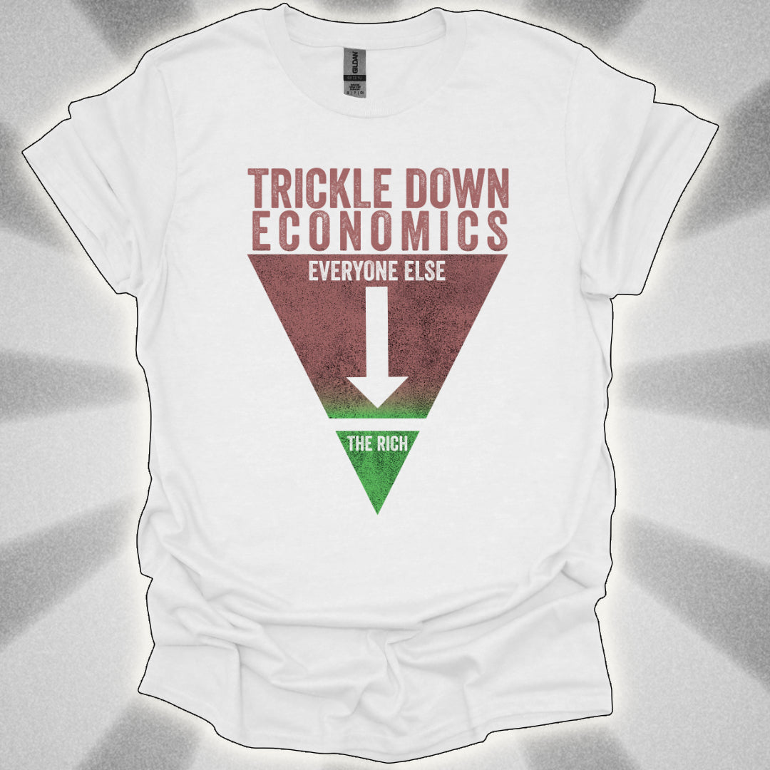 Trickle Down Economics Satirical Shirt