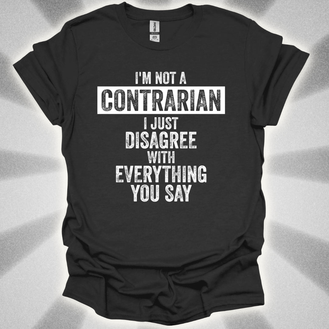 I’m Not a Contrarian Tee