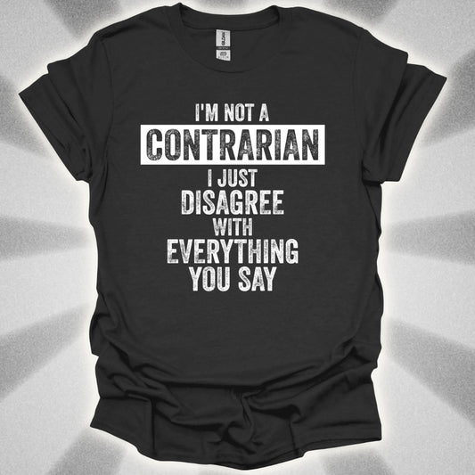 I’m Not a Contrarian Tee
