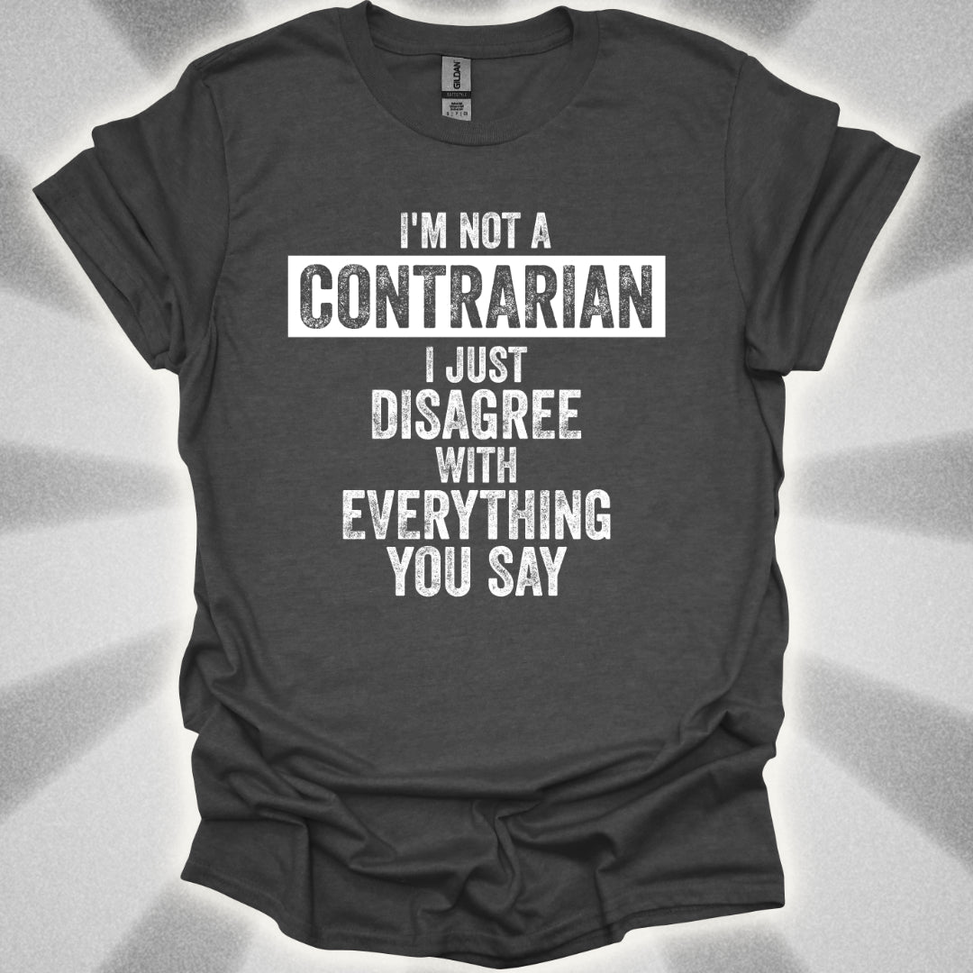 I’m Not a Contrarian Tee