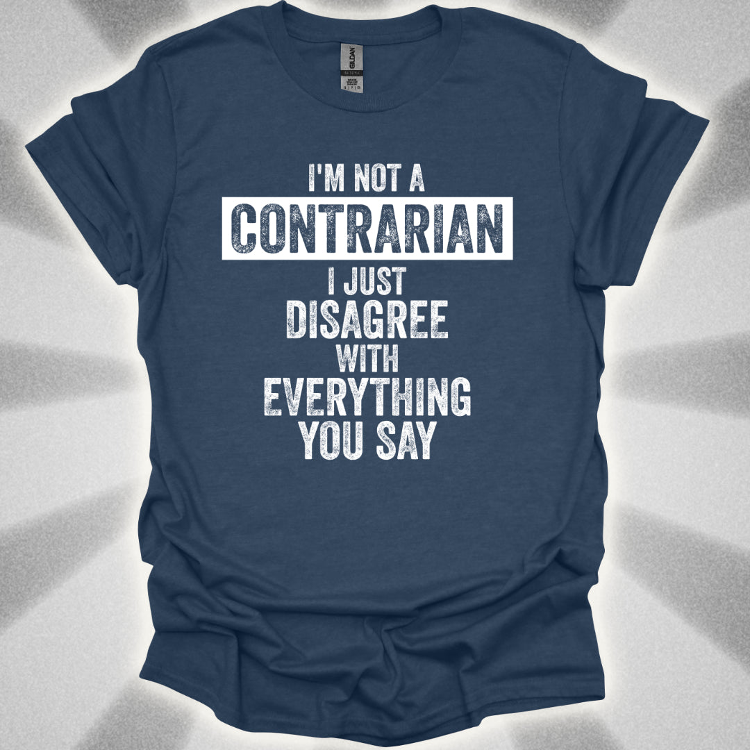 I’m Not a Contrarian Tee