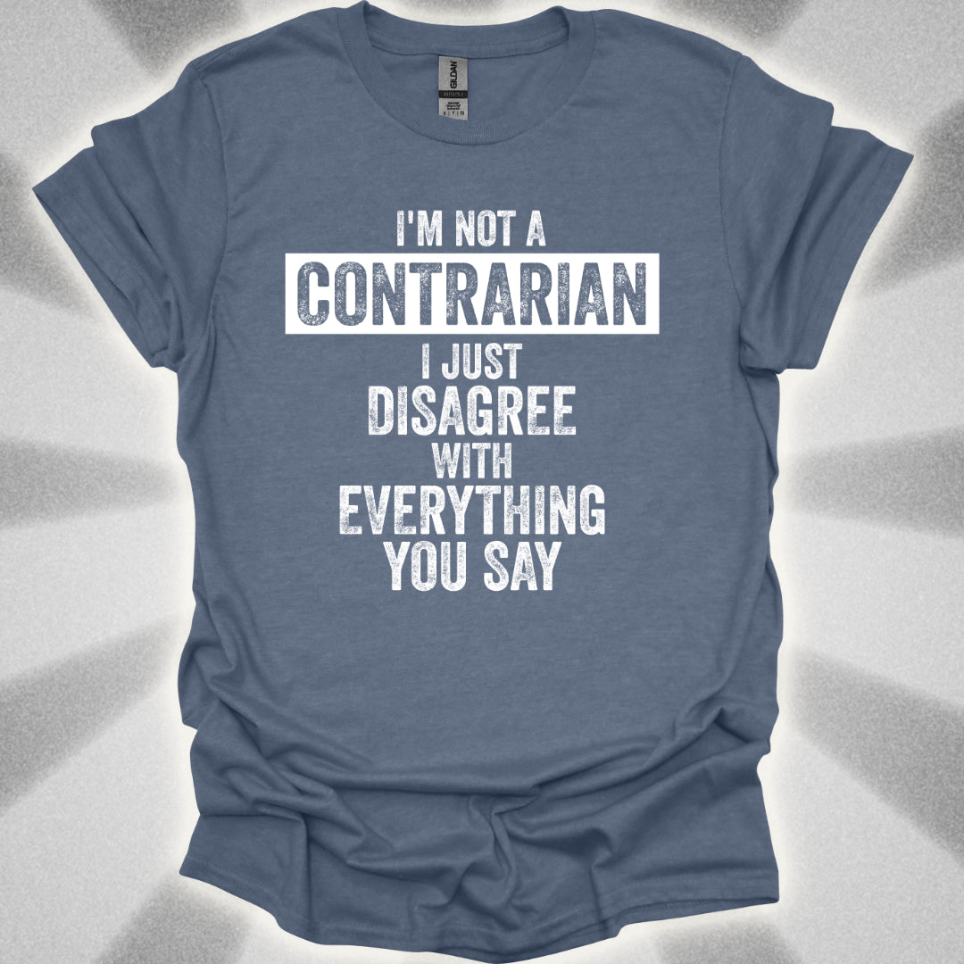 I’m Not a Contrarian Tee