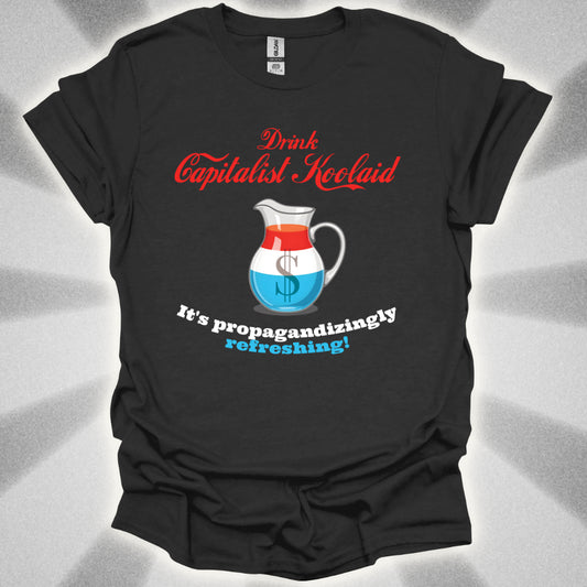 Capitalist Koolaid T-Shirt