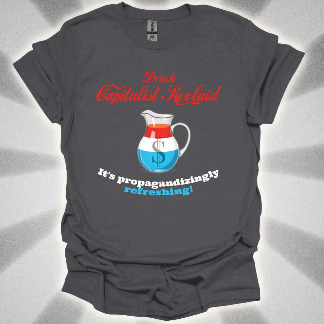 Capitalist Koolaid T-Shirt