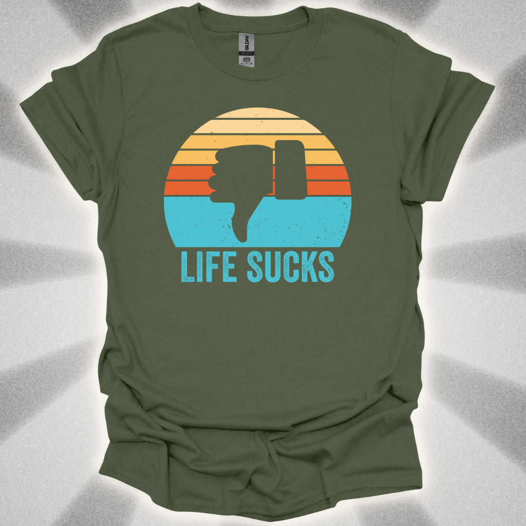 Life Sucks T-Shirt