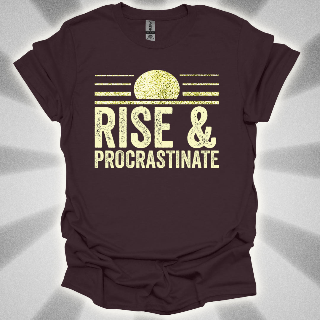 Rise & Procrastinate T-Shirt