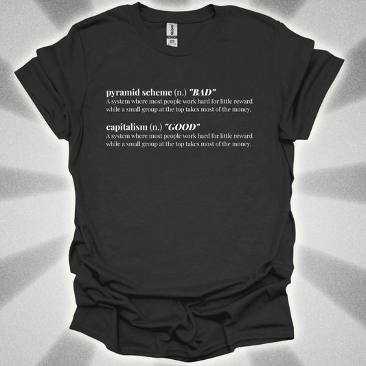 The Pyramid Scheme Of Capitalism T-Shirt