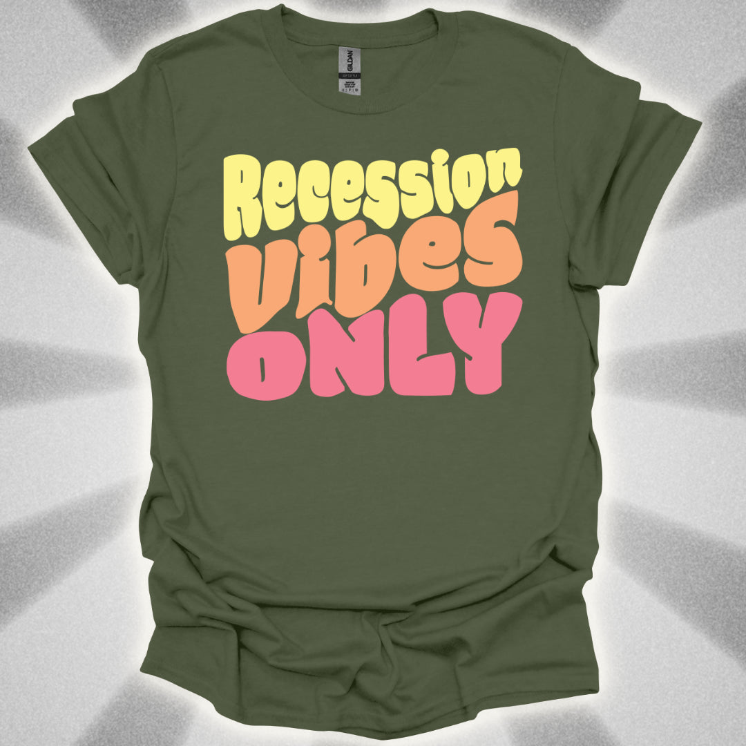 Recession Vibes Only T-Shirt