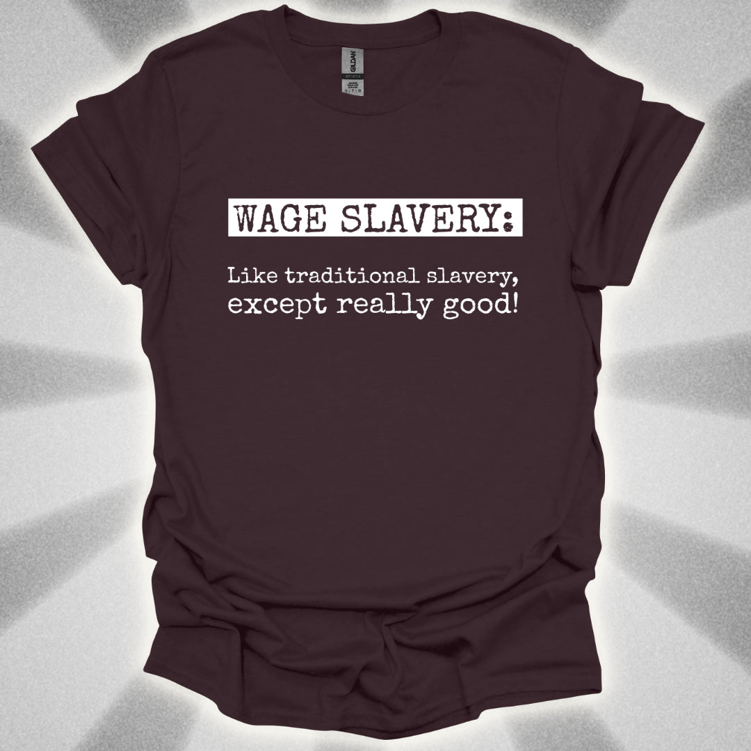 Wage Slavery T-Shirt
